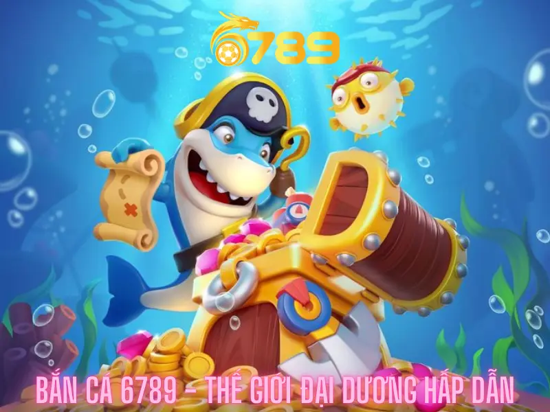 Bắn Cá 6789